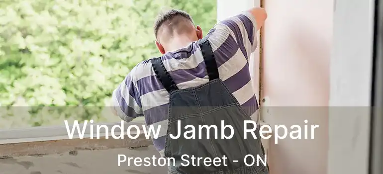  Window Jamb Repair Preston Street - ON