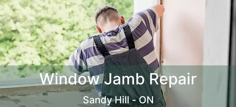  Window Jamb Repair Sandy Hill - ON