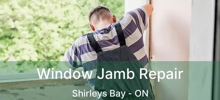 Window Jamb Repair Shirleys Bay - ON