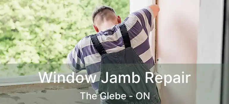 Window Jamb Repair The Glebe - ON
