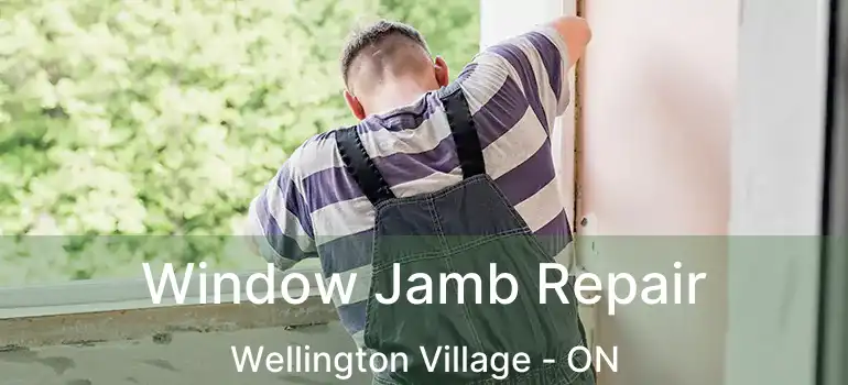  Window Jamb Repair Wellington Village - ON