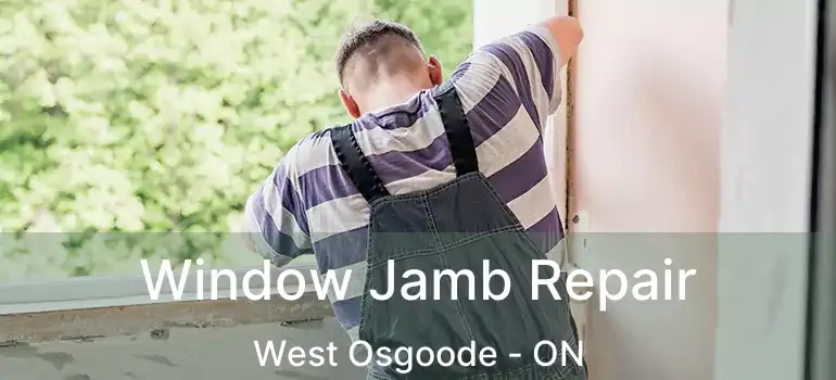  Window Jamb Repair West Osgoode - ON