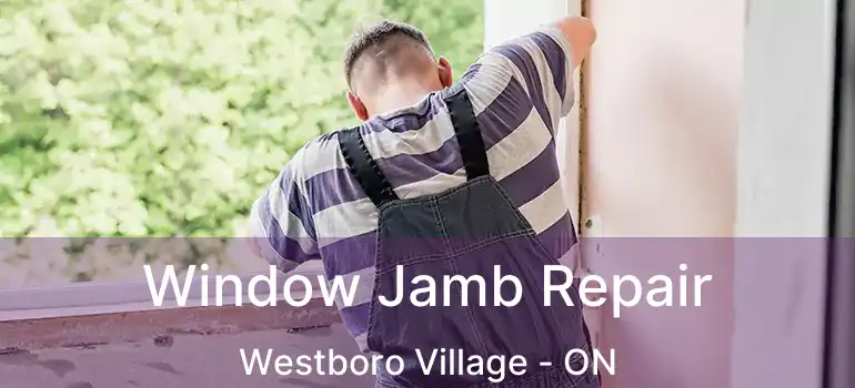  Window Jamb Repair Westboro Village - ON