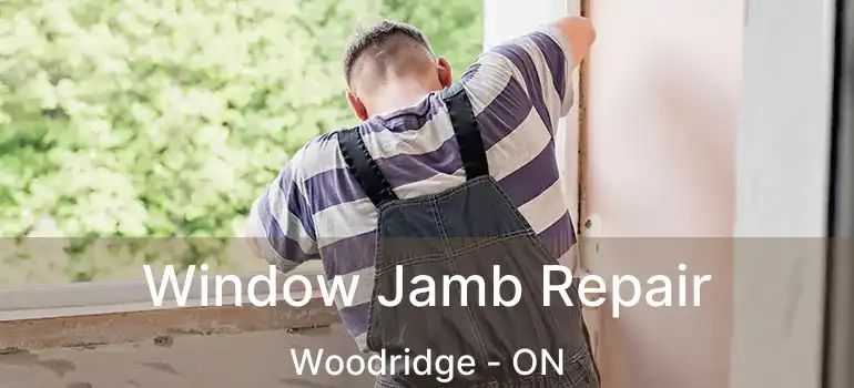  Window Jamb Repair Woodridge - ON