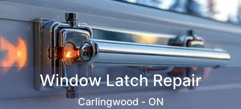 Window Latch Repair Carlingwood - ON