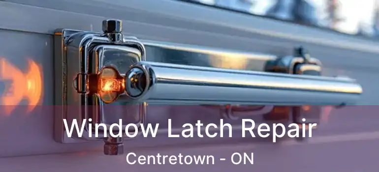 Window Latch Repair Centretown - ON