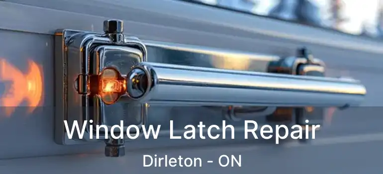 Window Latch Repair Dirleton - ON
