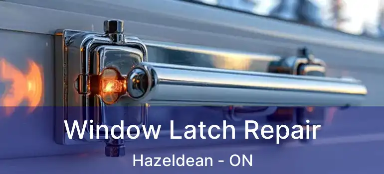  Window Latch Repair Hazeldean - ON