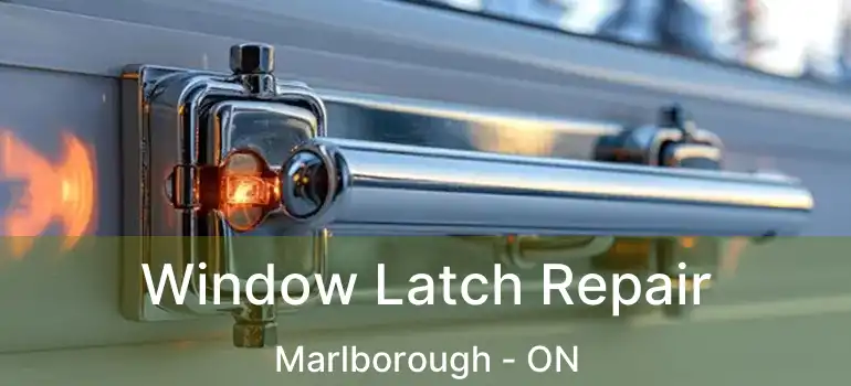  Window Latch Repair Marlborough - ON