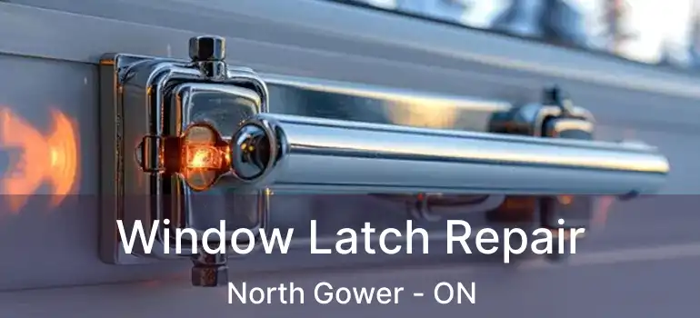  Window Latch Repair North Gower - ON