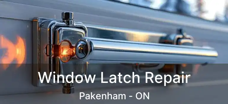  Window Latch Repair Pakenham - ON