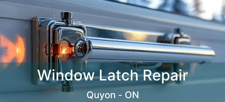 Window Latch Repair Quyon - ON