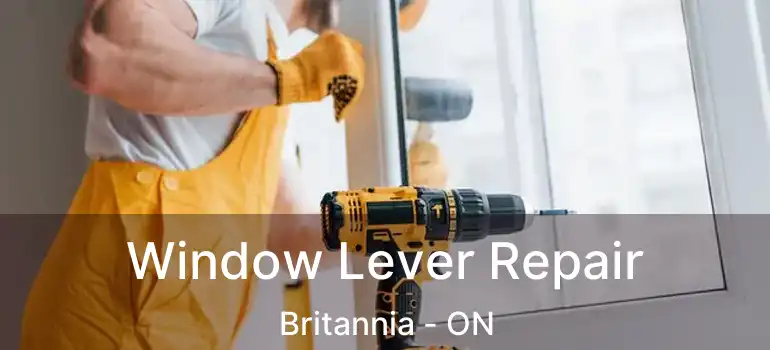  Window Lever Repair Britannia - ON