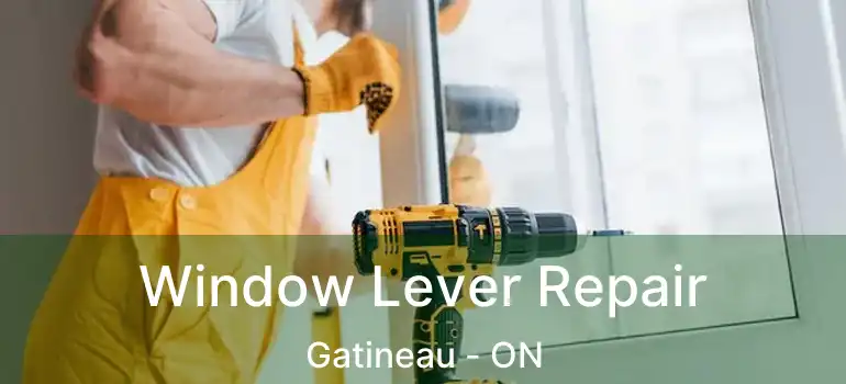 Window Lever Repair Gatineau - ON