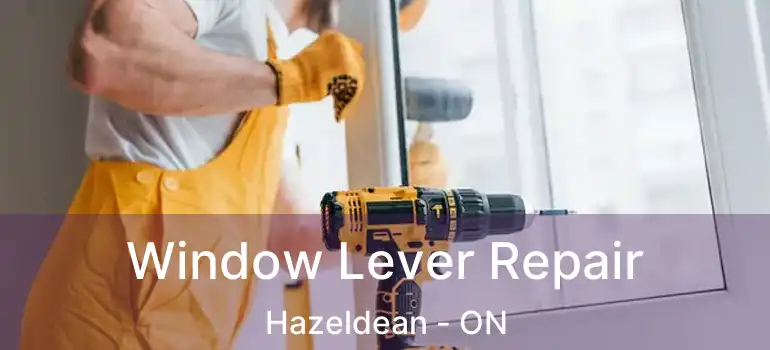 Window Lever Repair Hazeldean - ON