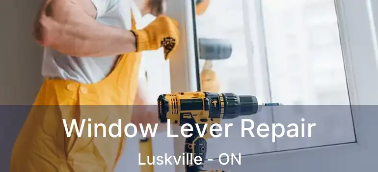 Window Lever Repair Luskville - ON