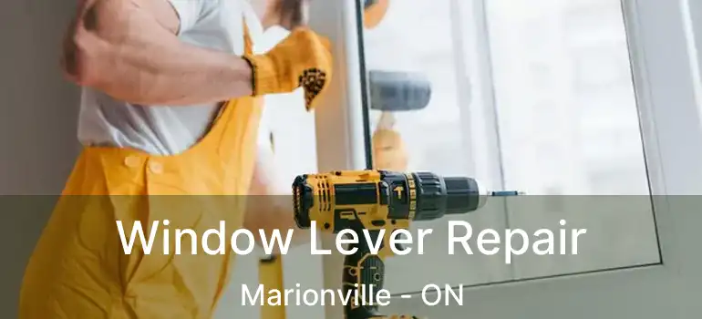 Window Lever Repair Marionville - ON