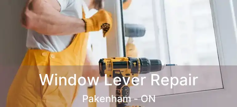  Window Lever Repair Pakenham - ON