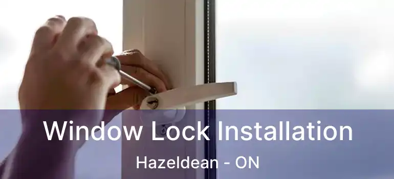  Window Lock Installation Hazeldean - ON