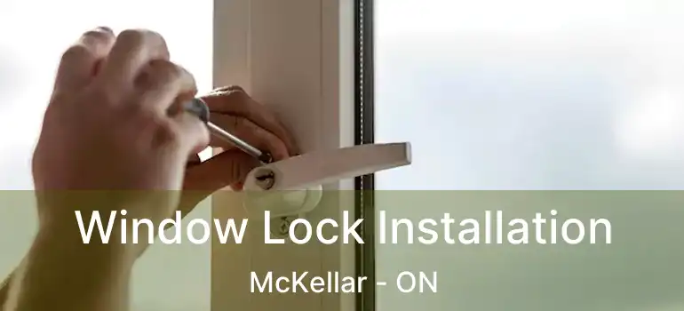 Window Lock Installation McKellar - ON