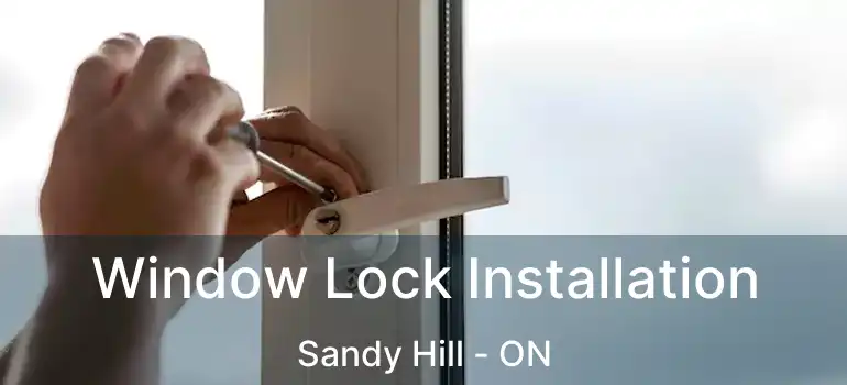  Window Lock Installation Sandy Hill - ON