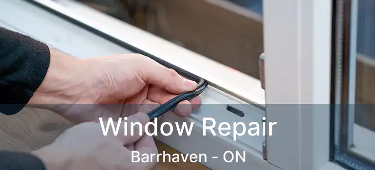 Window Repair Barrhaven - ON