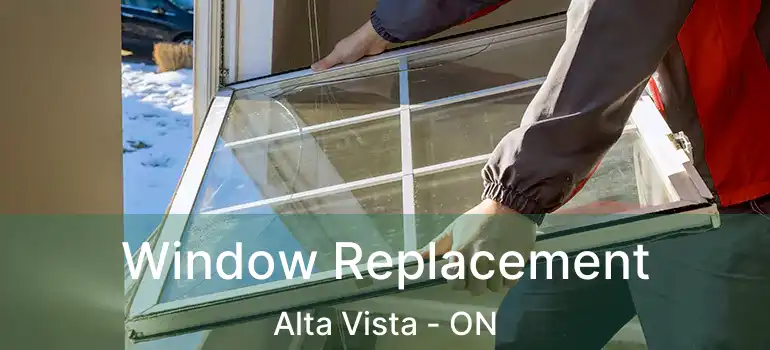 Window Replacement Alta Vista - ON