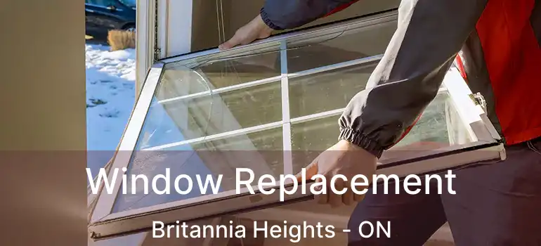 Window Replacement Britannia Heights - ON