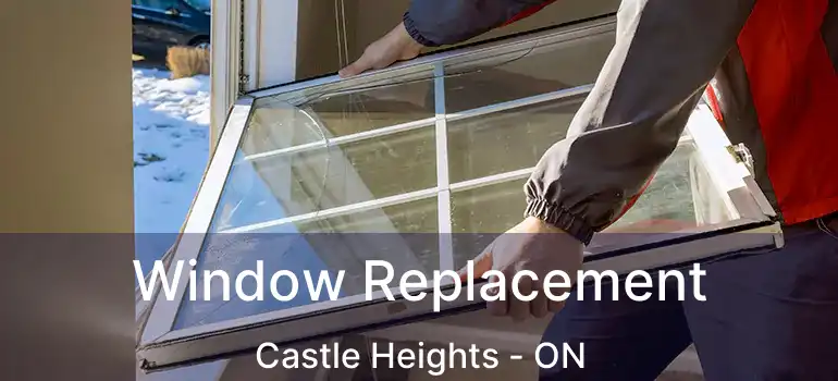 Window Replacement Castle Heights - ON