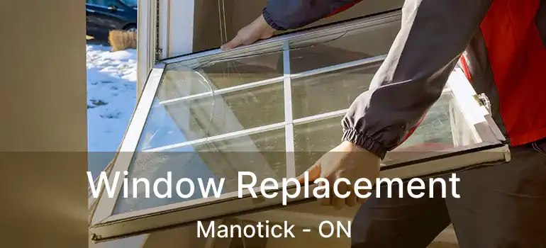 Window Replacement Manotick - ON