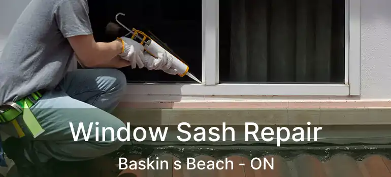Window Sash Repair Baskin s Beach - ON