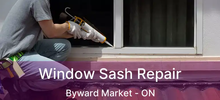 Window Sash Repair Byward Market - ON