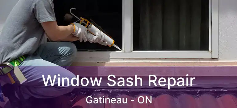 Window Sash Repair Gatineau - ON