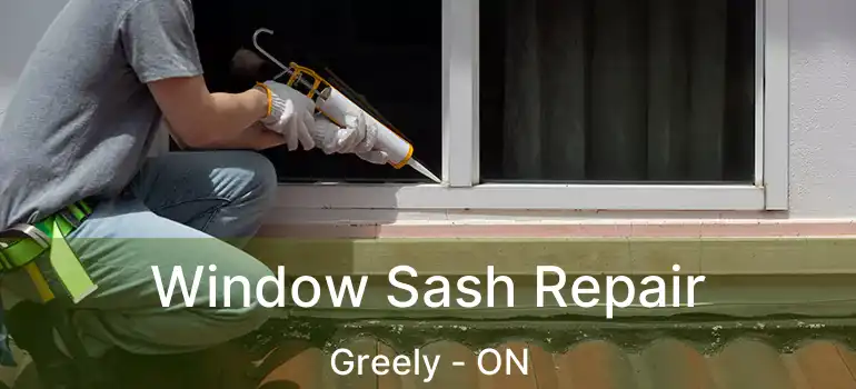 Window Sash Repair Greely - ON