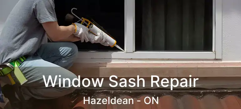 Window Sash Repair Hazeldean - ON