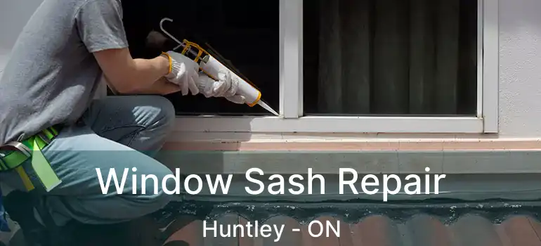 Window Sash Repair Huntley - ON