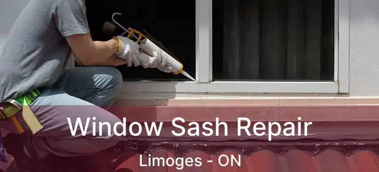 Window Sash Repair Limoges - ON