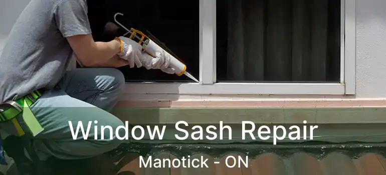 Window Sash Repair Manotick - ON