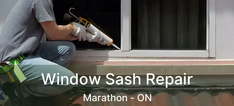  Window Sash Repair Marathon - ON