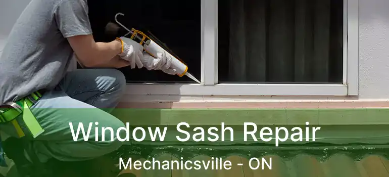 Window Sash Repair Mechanicsville - ON
