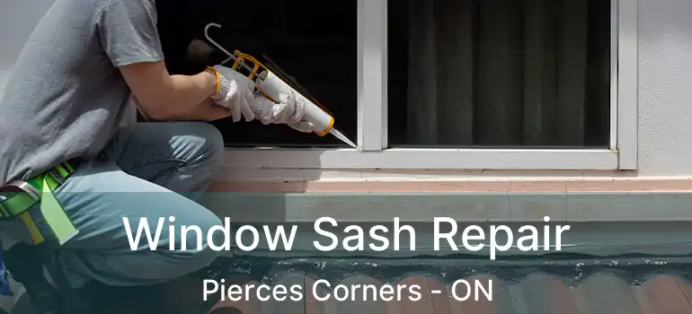 Window Sash Repair Pierces Corners - ON