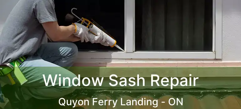Window Sash Repair Quyon Ferry Landing - ON