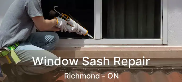 Window Sash Repair Richmond - ON