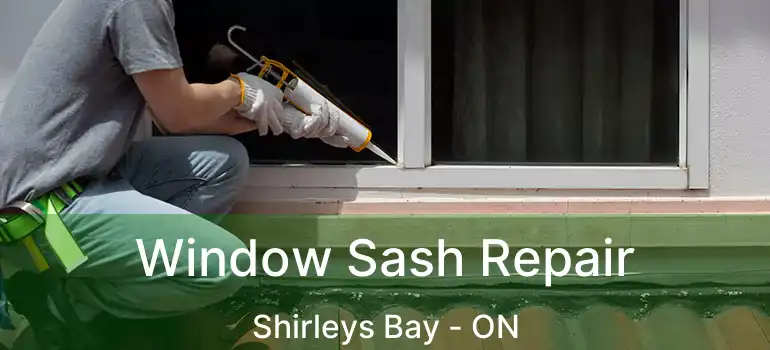 Window Sash Repair Shirleys Bay - ON