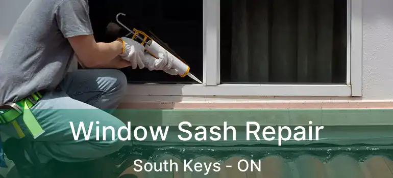Window Sash Repair South Keys - ON