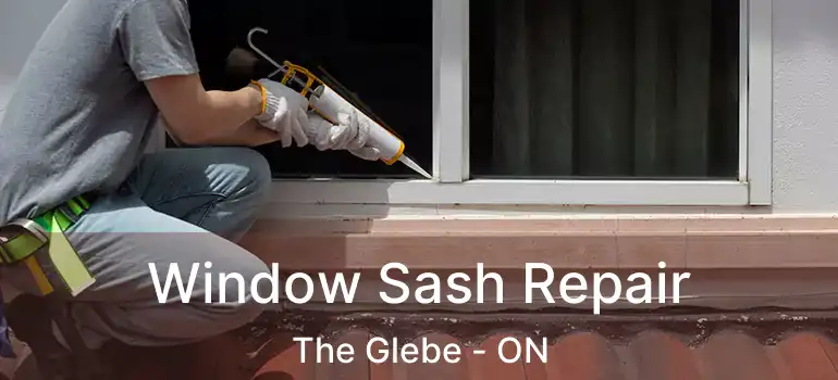 Window Sash Repair The Glebe - ON
