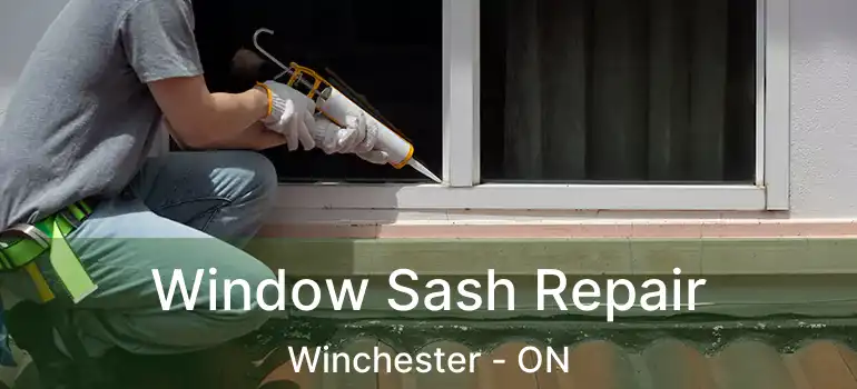 Window Sash Repair Winchester - ON