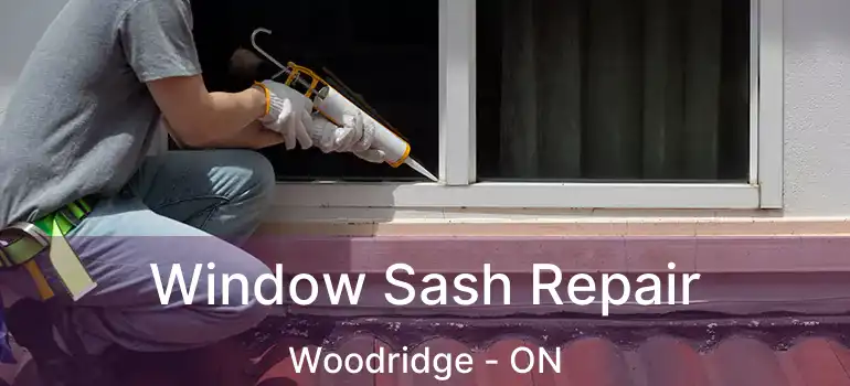 Window Sash Repair Woodridge - ON