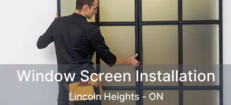 Window Screen Installation Lincoln Heights - ON