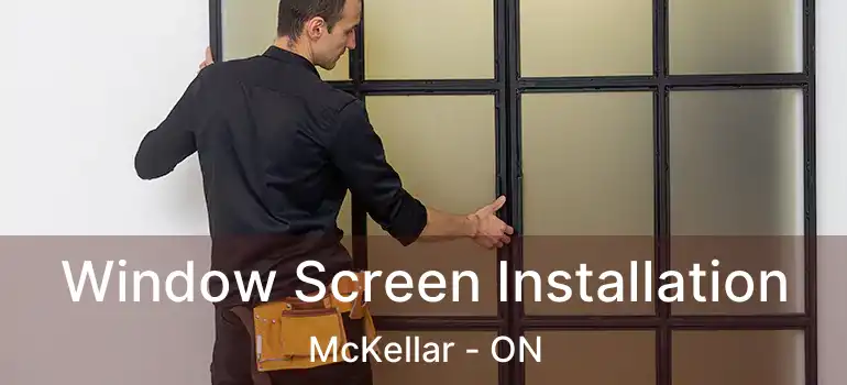 Window Screen Installation McKellar - ON
